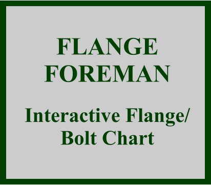 FLANGE FOREMAN Interactive Flange/ Bolt Chart